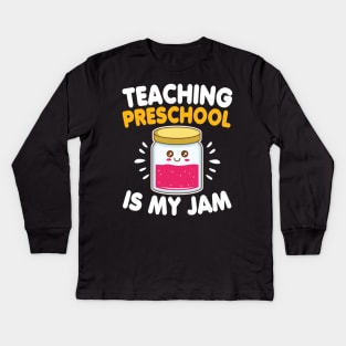 Funny Teacher Preschool Is My Jam Back To School Gift Kids Long Sleeve T-Shirt